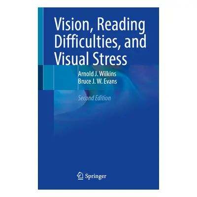 "Vision, Reading Difficulties, and Visual Stress" - "" ("Wilkins Arnold J.")(Pevná vazba)