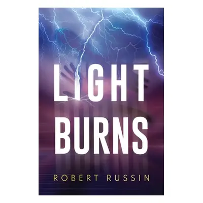 "Light Burns" - "" ("Russin Robert")(Paperback)