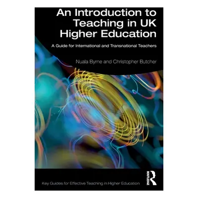 "An Introduction to Teaching in UK Higher Education: A Guide for International and Transnational