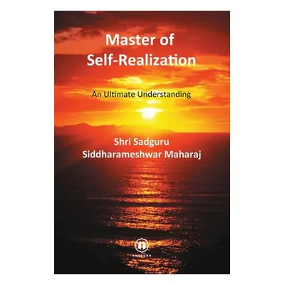 "Master of Self-Realization - International Edition: An Ultimate Understanding" - "" ("Siddharam