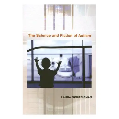 "The Science and Fiction of Autism" - "" ("Schreibman Laura")(Paperback)