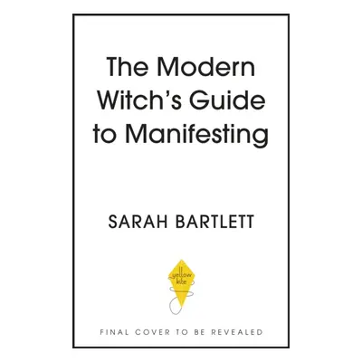 "Modern Witch's Book of Manifestation" - "Spells and rituals to realise your dreams" ("Bartlett 