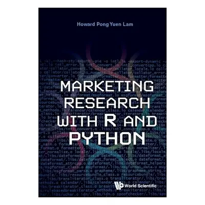 "Marketing Research with R and Python" - "" ("Lam Howard Pong-Yuen")(Paperback)