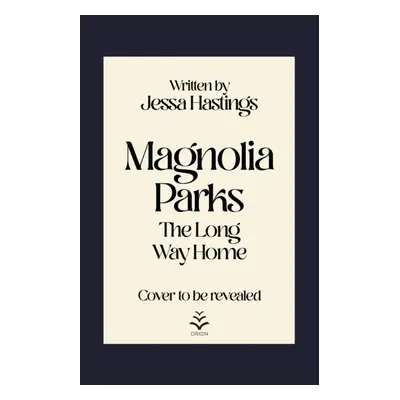 "Magnolia Parks: The Long Way Home" - "Book 3" ("Hastings Jessa")(Paperback / softback)