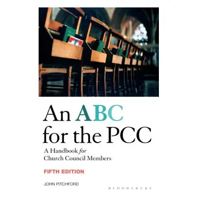 "ABC for the PCC 5th Edition" - "A Handbook for Church Council Members - completely revised and 