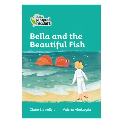 "Level 3 - Bella and the Beautiful Fish" - "" ("Llewellyn Claire")(Paperback / softback)