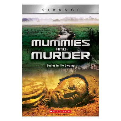 "Mummies and Murder (X Books: Strange): Bodies in the Swamp" - "" ("Grace N. B.")(Paperback)