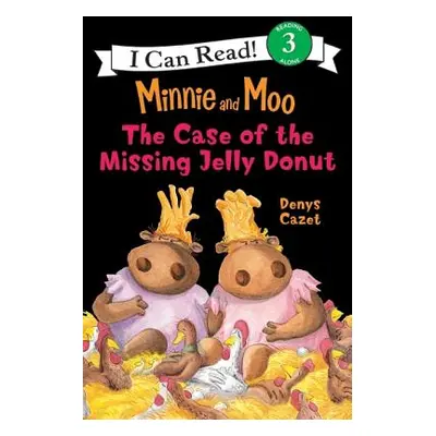 "Minnie and Moo: The Case of the Missing Jelly Donut" - "" ("Cazet Denys")(Paperback)