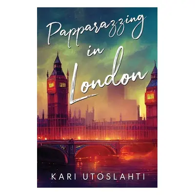 "Papparazzing in London" - "" ("Utoslahti Kari")(Paperback)