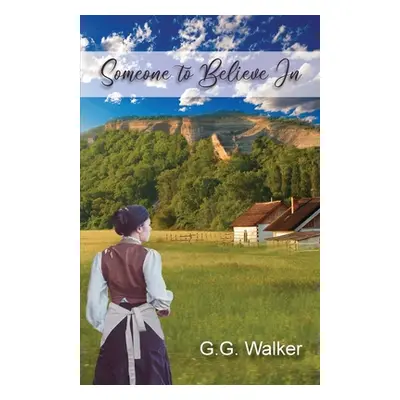 "Someone to Believe In" - "" ("Walker G. G.")(Paperback)