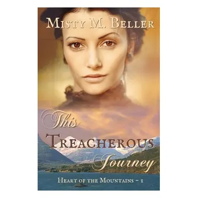 "This Treacherous Journey" - "" ("Beller Misty M.")(Paperback)