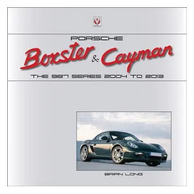 "Porsche Boxster & Cayman: The 987 Series 2004 to 2013" - "" ("Long Brian")(Pevná vazba)