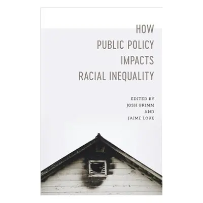 "How Public Policy Impacts Racial Inequality" - "" ("Grimm Josh")(Paperback)