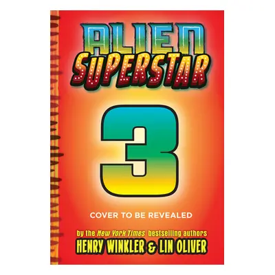 "Hollywood vs. the Galaxy (Alien Superstar #3)" - "" ("Winkler Henry")(Pevná vazba)