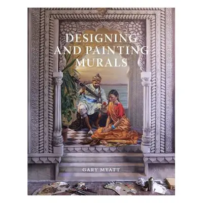 "Designing and Painting Murals" - "" ("Myatt Gary")(Paperback)