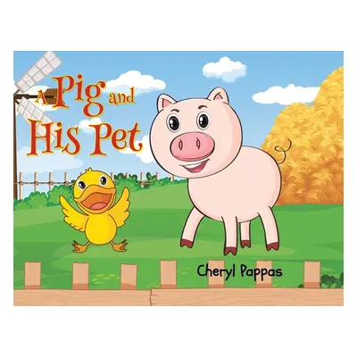 "A Pig and His Pet" - "" ("Pappas Cheryl")(Paperback)