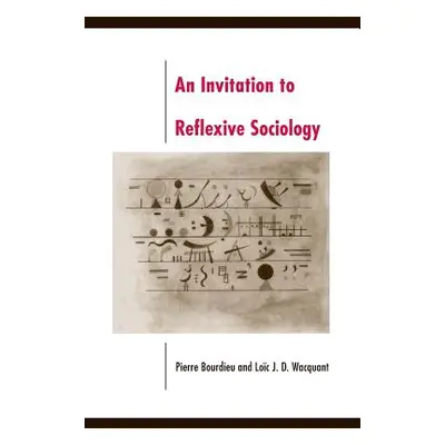 "An Invitation to Reflexive Sociology" - "" ("Bourdieu Pierre")(Paperback)