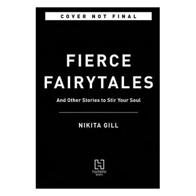 "Fierce Fairytales: Poems and Stories to Stir Your Soul" - "" ("Gill Nikita")(Paperback)