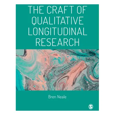 "The Craft of Qualitative Longitudinal Research" - "" ("Neale Bren")(Paperback)