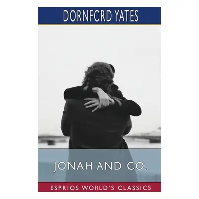 "Jonah and Co. (Esprios Classics)" - "" ("Yates Dornford")(Paperback)