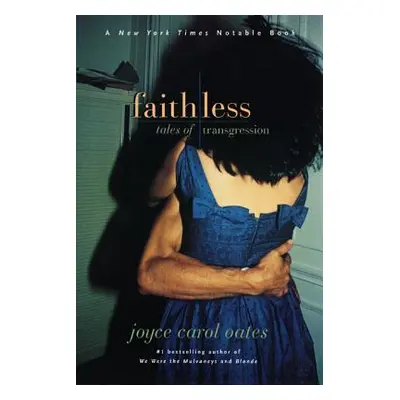 "Faithless: Tales of Transgression" - "" ("Oates Joyce Carol")(Paperback)