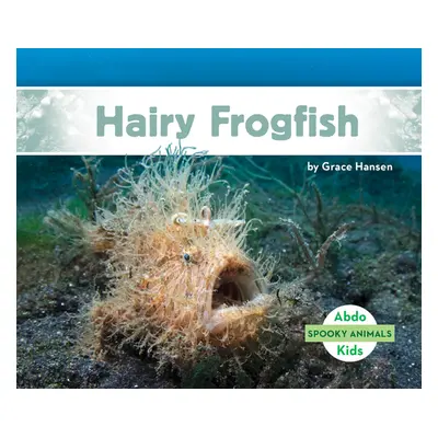 "Hairy Frogfish" - "" ("Hansen Grace")(Library Binding)