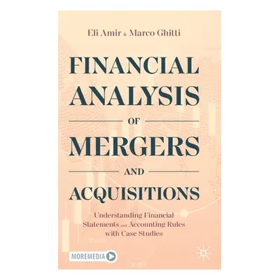 "Financial Analysis of Mergers and Acquisitions: Understanding Financial Statements and Accounti