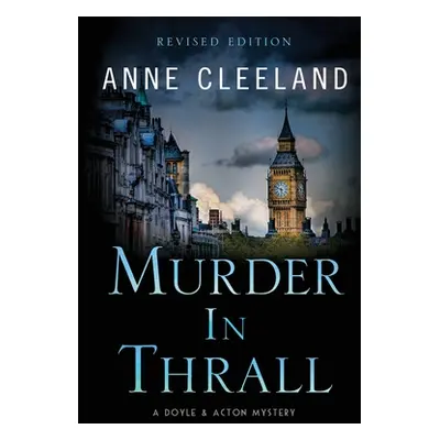 "Murder in Thrall: A Doyle & Acton mystery Revised edition" - "" ("Cleeland Anne")(Paperback)