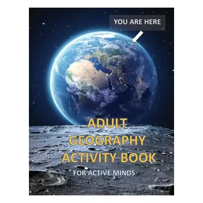 "Adult Geography Activity Book for Active Minds: Geography Activity Book with Coloring Trivia Cr