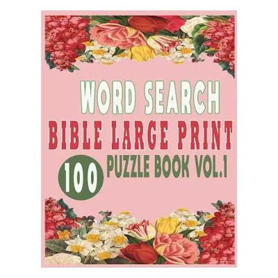 "Word Search Bible Large Print 100 Puzzle Book Vol.1" - "" ("Tey Jissie")(Paperback)