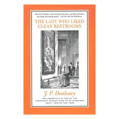 "The Lady Who Liked Clean Restrooms: The Chronicle of One of the Strangest Stories Ever to Be Ru