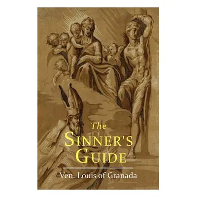 "The Sinner's Guide" - "" ("Louis of Granada")(Paperback)