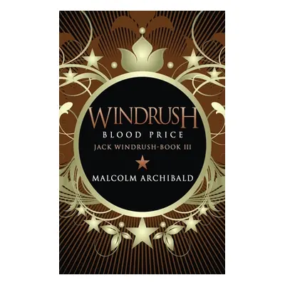 "Windrush - Blood Price: Large Print Hardcover Edition" - "" ("Archibald Malcolm")(Pevná vazba)