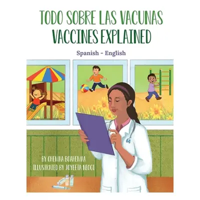 "Vaccines Explained (Spanish-English): Todo Sobre Las Vacunas" - "" ("Boahemaa Ohemaa")(Paperbac