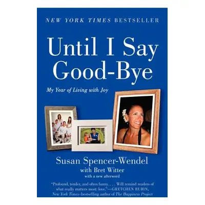 "Until I Say Good Bye PB" - "" ("Spencer-Wendel Susan")(Paperback)