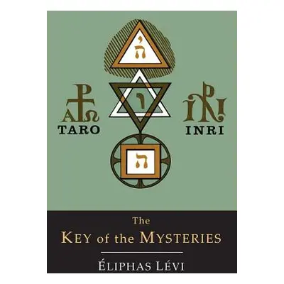 "The Key of the Mysteries" - "" ("Levi Eliphas")(Paperback)