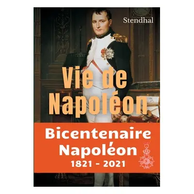 "Vie de Napolon: La biographie inacheve de Napolon par Stendhal" - "" ("Stendhal")(Paperback)