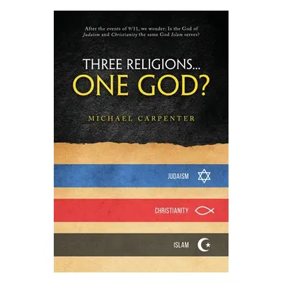 "Three Religions...One God?" - "" ("Carpenter Michael")(Paperback)