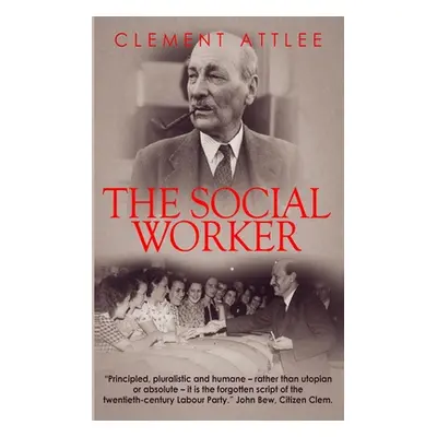 "The Social Worker" - "" ("Attlee Clement")(Paperback)