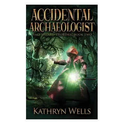 "Accidental Archaeologist" - "" ("Wells Kathryn")(Paperback)