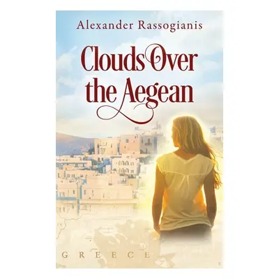 "Clouds Over the Aegean" - "" ("Rassogianis Alexander")(Paperback)