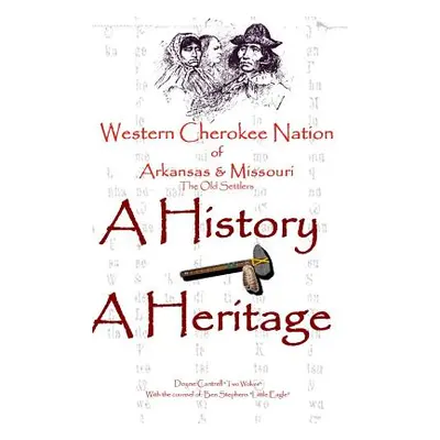 "Western Cherokee Nation of Arkansas and Missouri - A History - A Heritage" - "" ("Cantrell Doyn