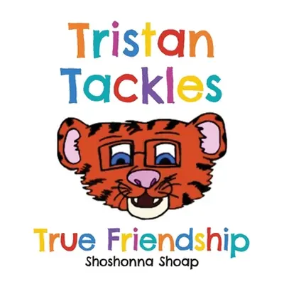 "Tristan Tackles True Friendship" - "" ("Shoap Shoshonna")(Paperback)