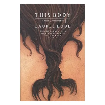 "This Body: A Novel of Reincarnation" - "" ("Doud Laurel")(Paperback)