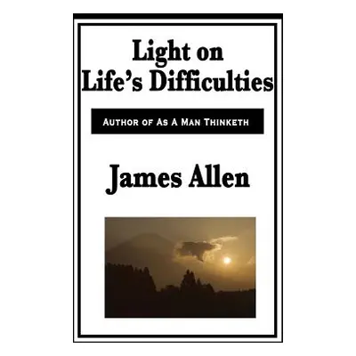 "Light on Life's Difficulties" - "" ("Allen James")(Pevná vazba)