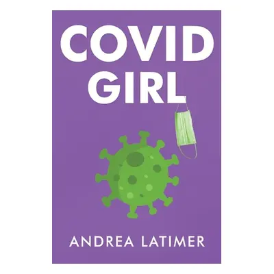 "COVID Girl" - "" ("Latimer Andrea")(Paperback)