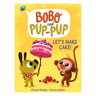 "Let's Make Cake! (Bobo and Pup-Pup)" - "" ("Madan Vikram")(Library Binding)