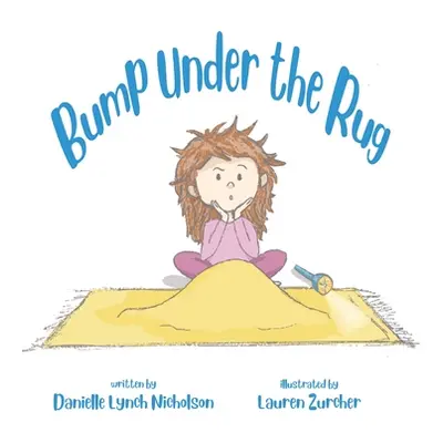 "Bump Under the Rug" - "" ("Nicholson Danielle Lynch")(Pevná vazba)