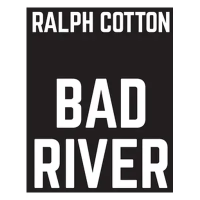 "Bad River" - "" ("Cotton Ralph")(Mass Market Paperbound)