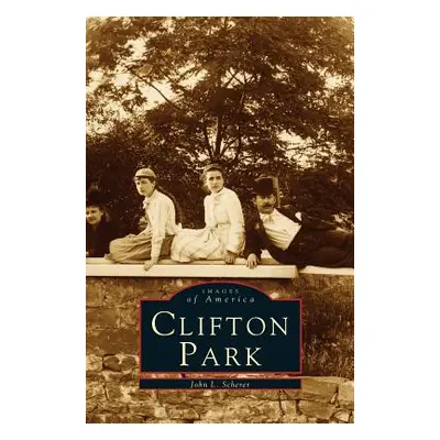 "Clifton Park" - "" ("Scherer John L.")(Pevná vazba)